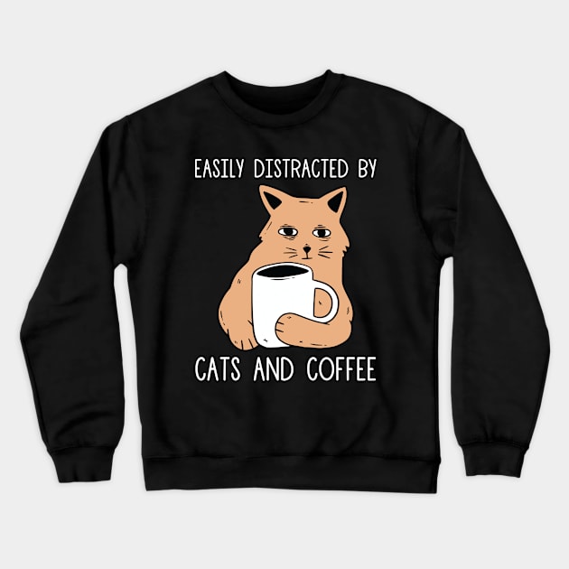 Easily Distracted By Cats And Coffee Crewneck Sweatshirt by OnepixArt